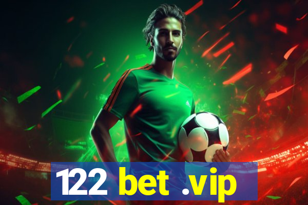 122 bet .vip